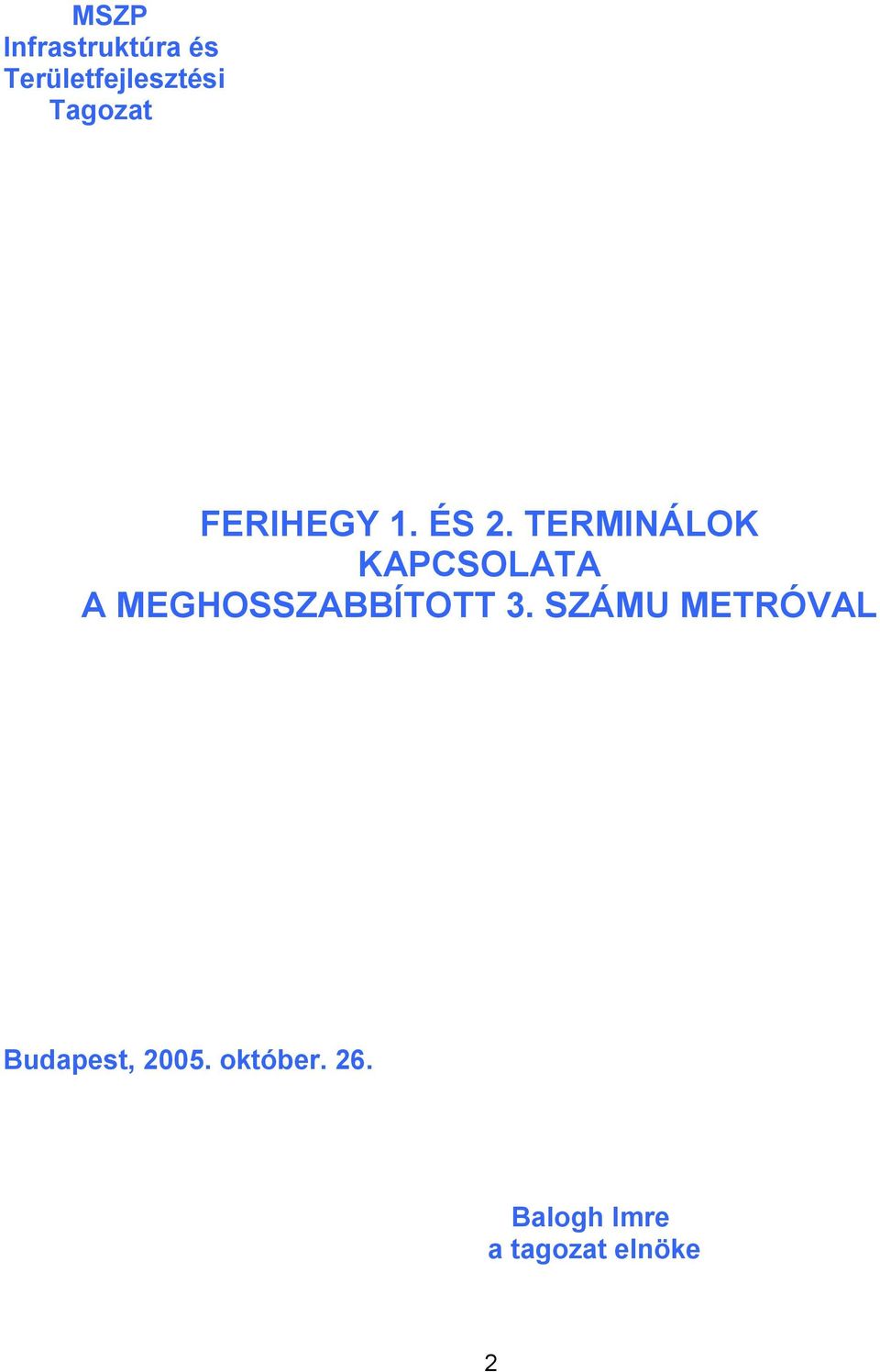 TERMINÁLOK KAPCSOLATA A MEGHOSSZABBÍTOTT 3.