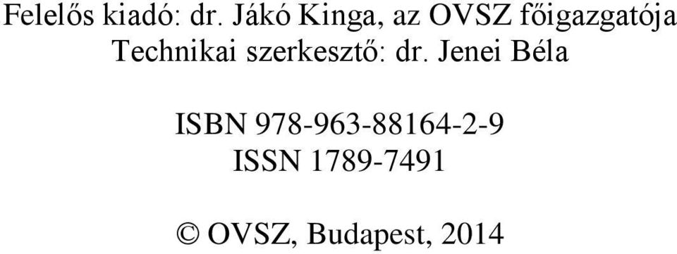 Technikai szerkesztő: dr.