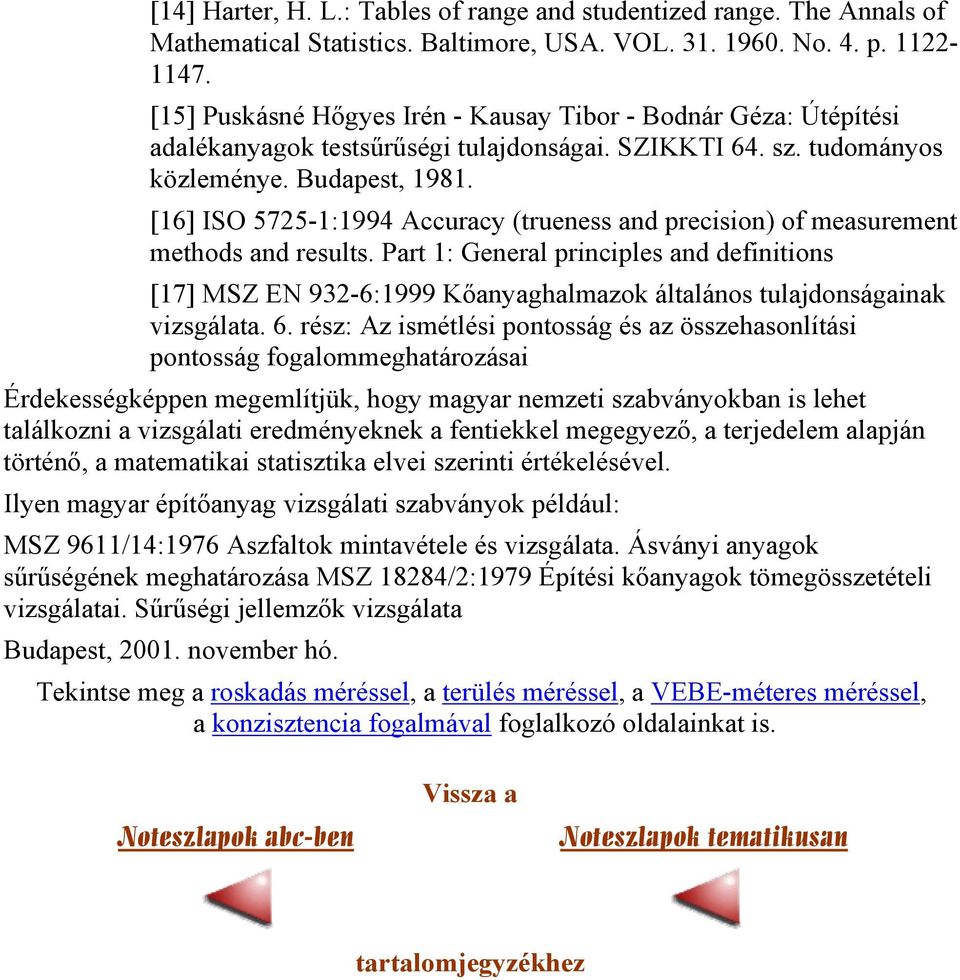 [16] ISO 5725-1:1994 Accuracy (trueness and precision) of measurement methods and results.