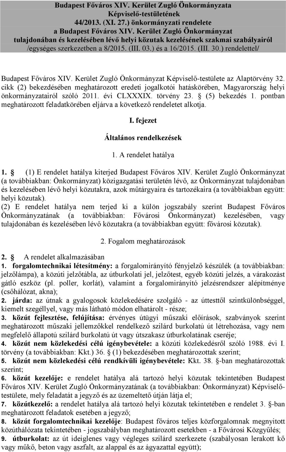 ) rendelettel/ Budapest Főváros XIV. Kerület Zugló Önkormányzat Képviselő-testülete az Alaptörvény 32.