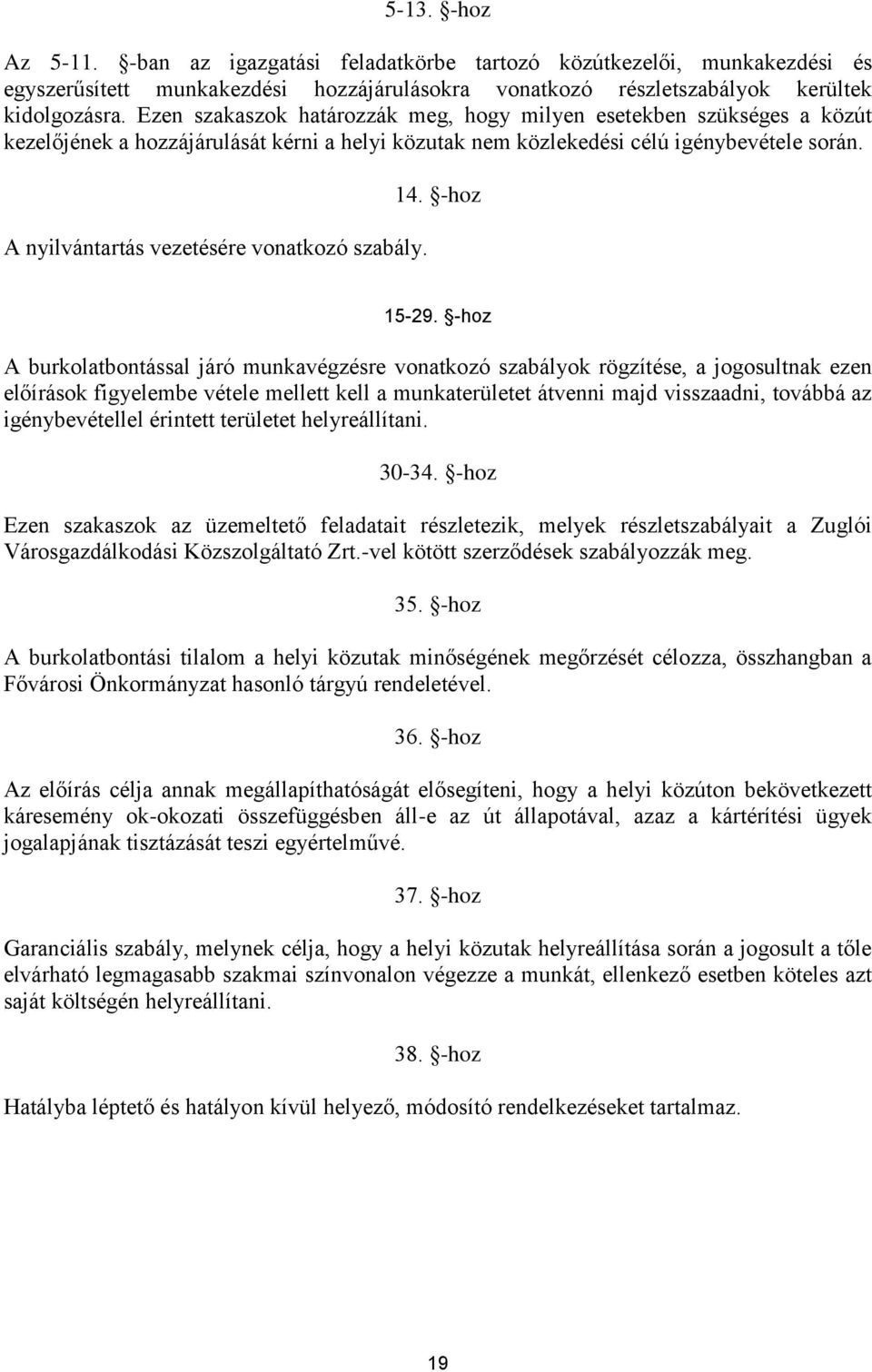 A nyilvántartás vezetésére vonatkozó szabály. 14. -hoz 15-29.