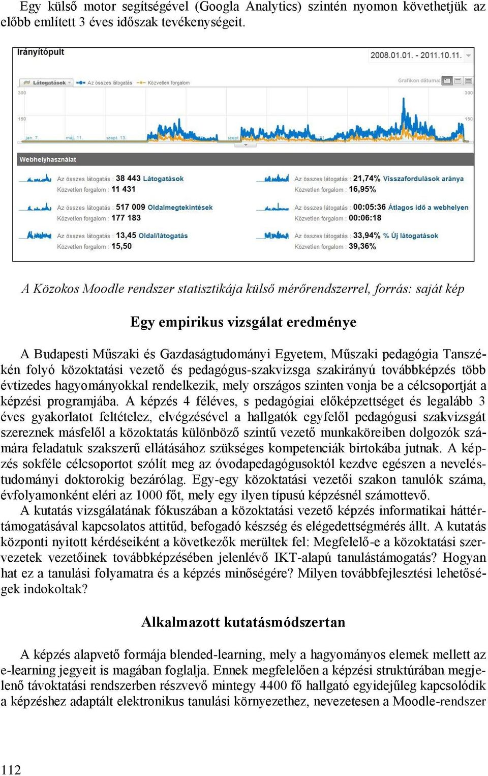 közoktatási vezető és pedagógus-szakvizsga szakirányú továbbképzés több évtizedes hagyományokkal rendelkezik, mely országos szinten vonja be a célcsoportját a képzési programjába.