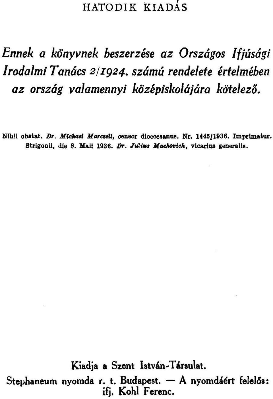 MIc/tlul Mareull, öenaor dioecesanus. Nr. 144011936. Imprimatur. 8trigonti, die 8. MaU 1936.