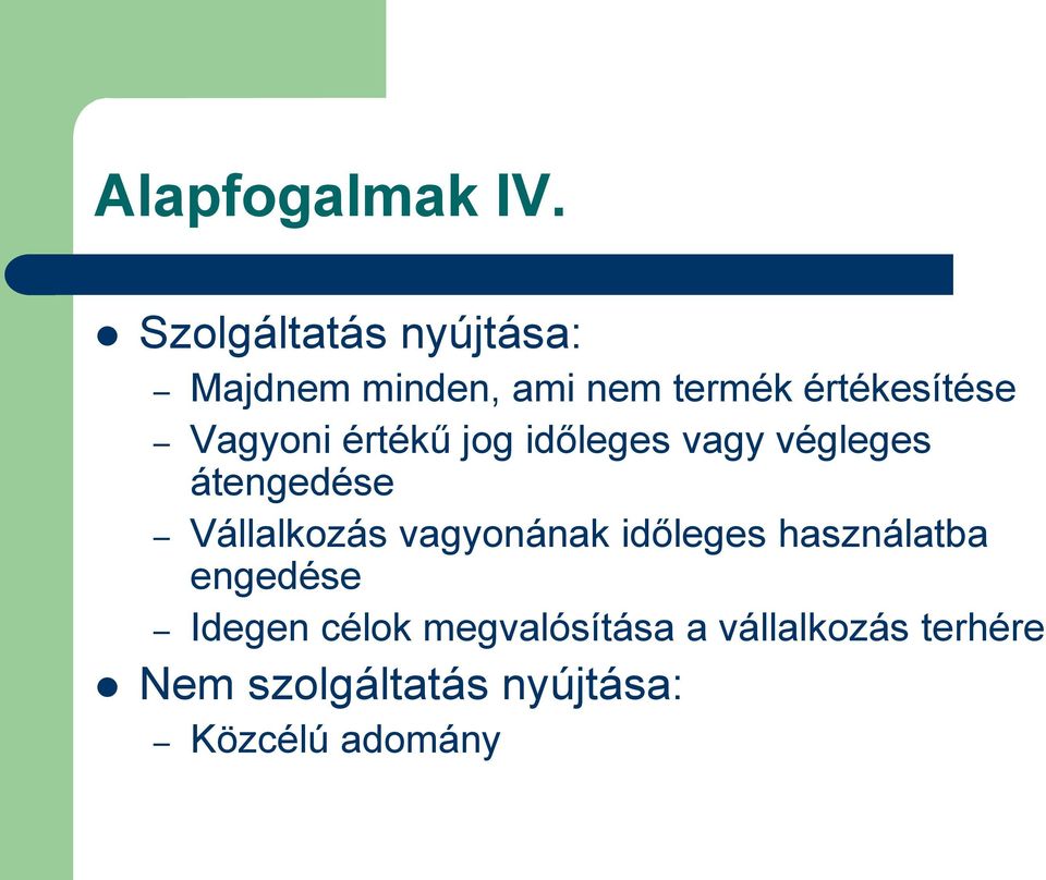 Vagyoni értékű jog időleges vagy végleges átengedése Vállalkozás