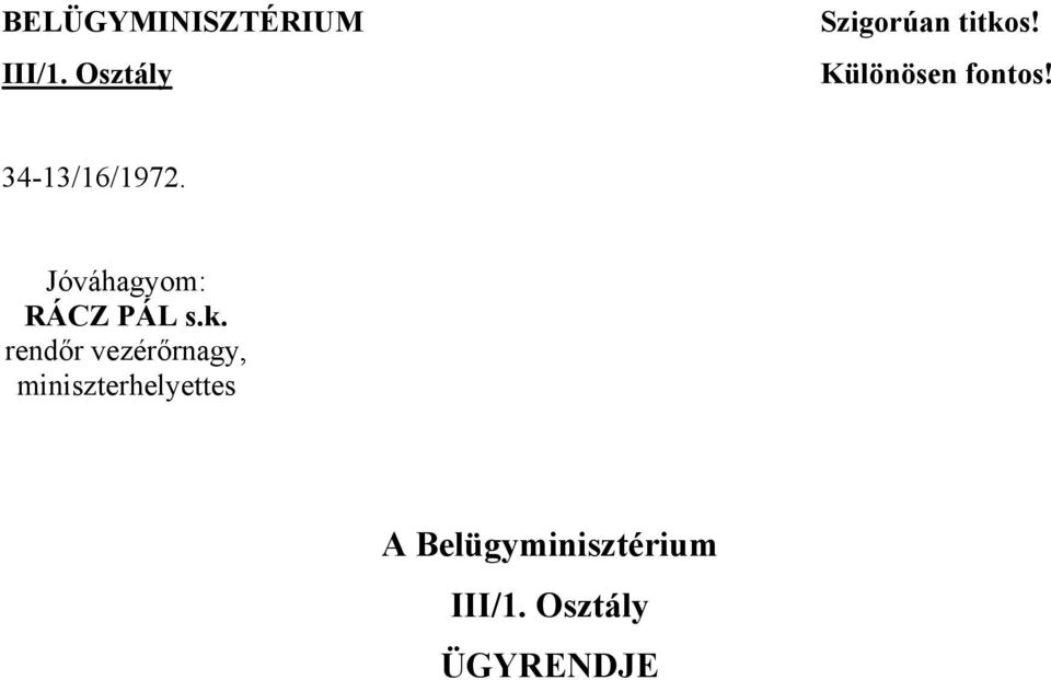 34-13/16/1972. Jóváhagyom: RÁCZ PÁL s.k.