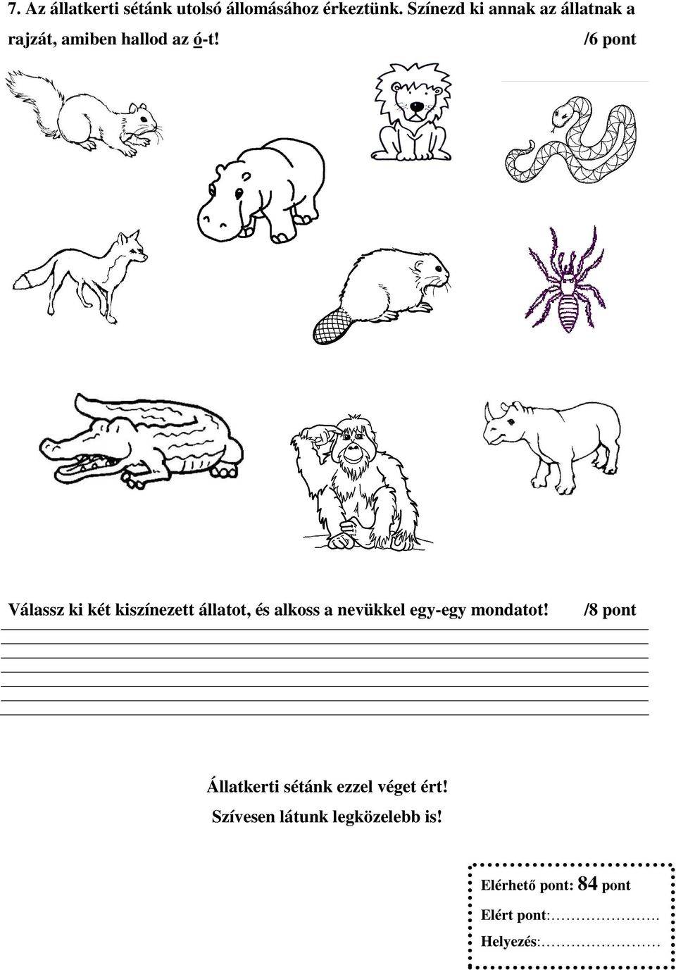/6 pont Válassz ki két kiszínezett állatot, és alkoss a nevükkel egy-egy