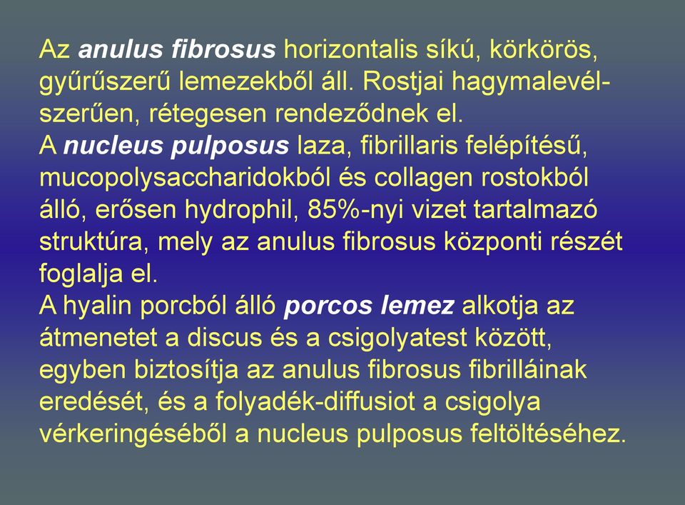 struktúra, mely az anulus fibrosus központi részét foglalja el.
