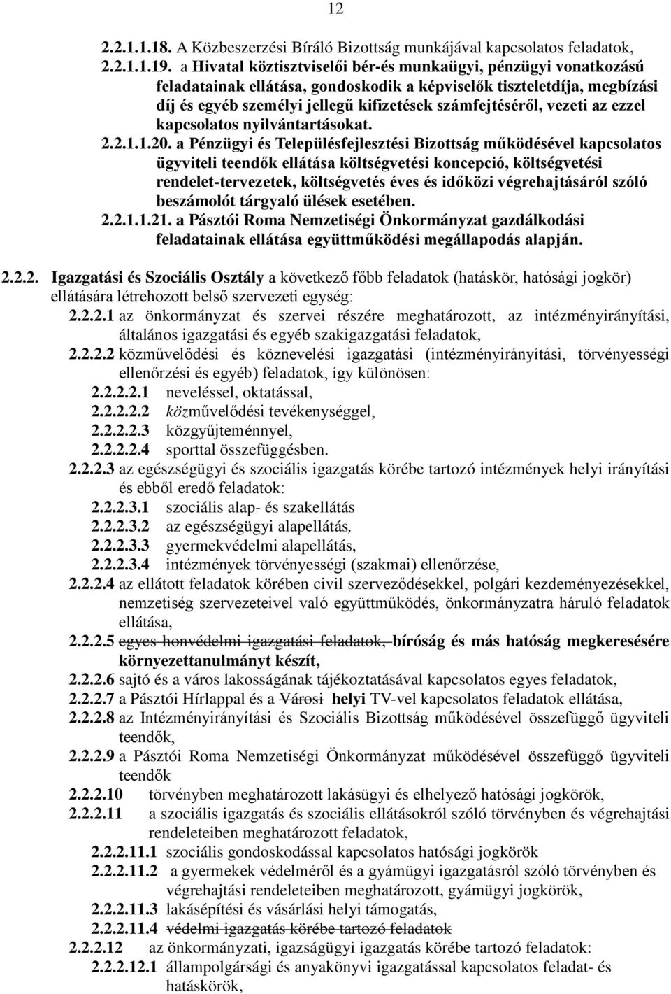 vezeti az ezzel kapcsolatos nyilvántartásokat. 2.2.1.1.20.