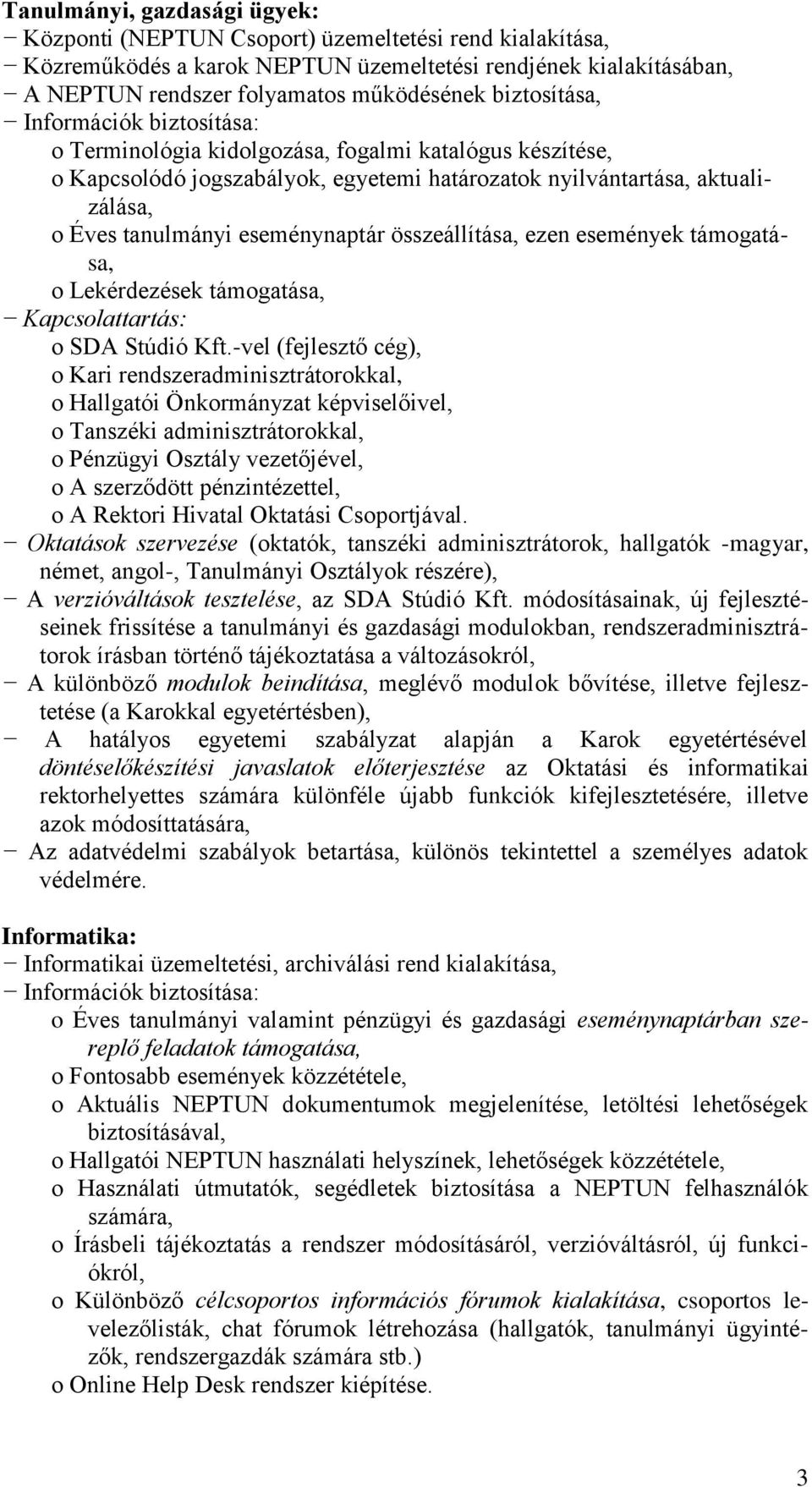eseménynaptár összeállítása, ezen események támogatása, o Lekérdezések támogatása, o SDA Stúdió Kft.