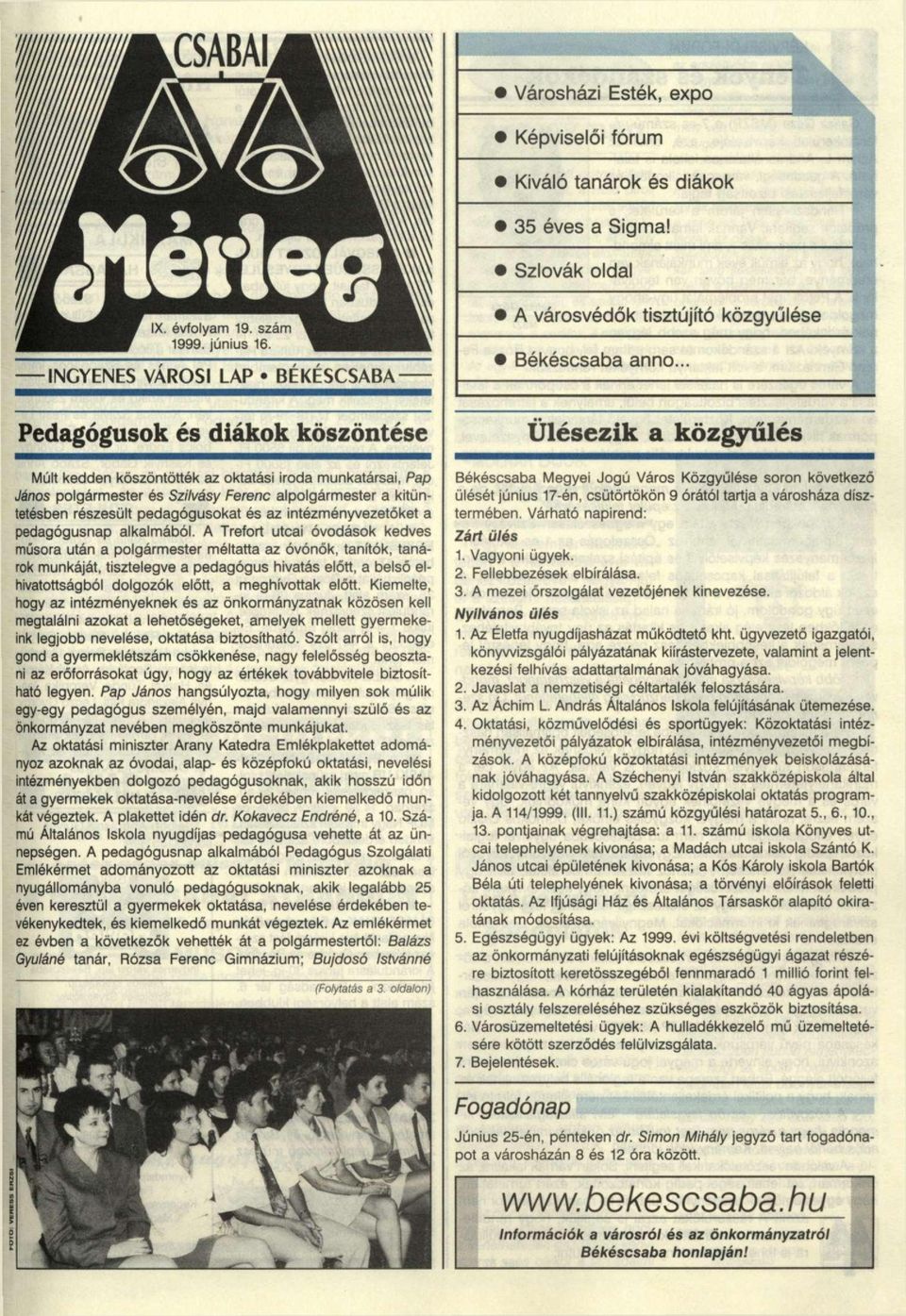 Szilvásy Ferenc alpolgármester a kitüntetésben részesült pedagógusokat és az intézményvezetőket a pedagógusnap alkalmából.