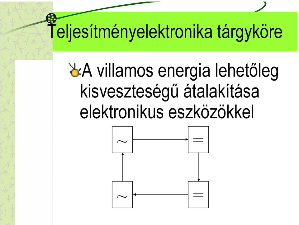 lehetőleg kisveszteségű