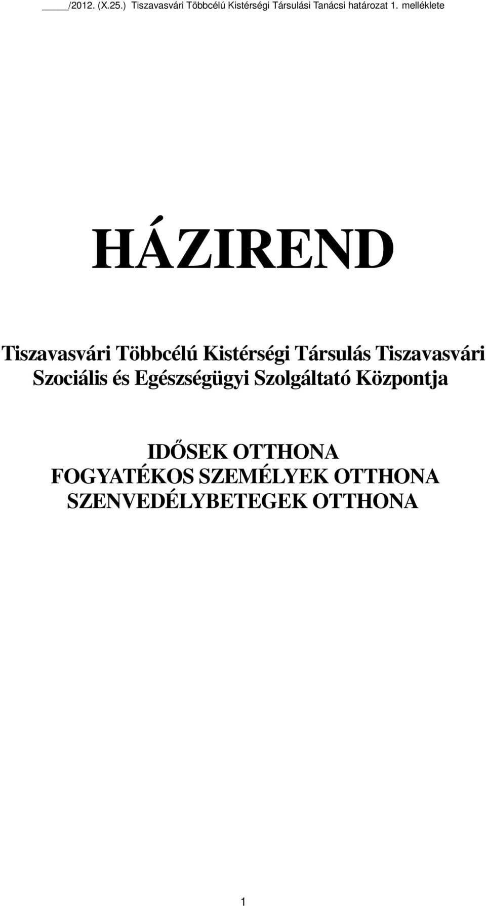 melléklete HÁZIREND Tiszavasvári Többcélú Kistérségi Társulás