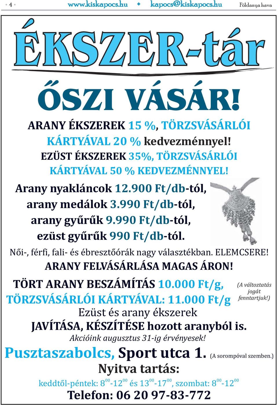 ARANY FELVÁSÁRLÁSA MAGAS ÁRON! TÖRT ARANY BESZÁMÍTÁS 10.000 Ft/g, (A változtatás jogát fenntartjuk!) TÖRZSVÁSÁRLÓI KÁRTYÁVAL: 11.