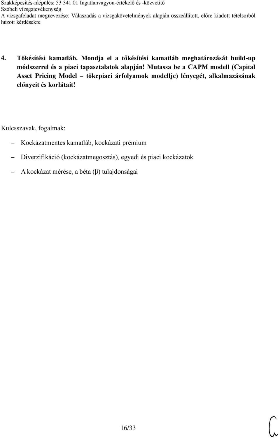 Mutassa be a CAPM modell (Capital Asset Pricing Model tőkepiaci árfolyamok modellje) lényegét,