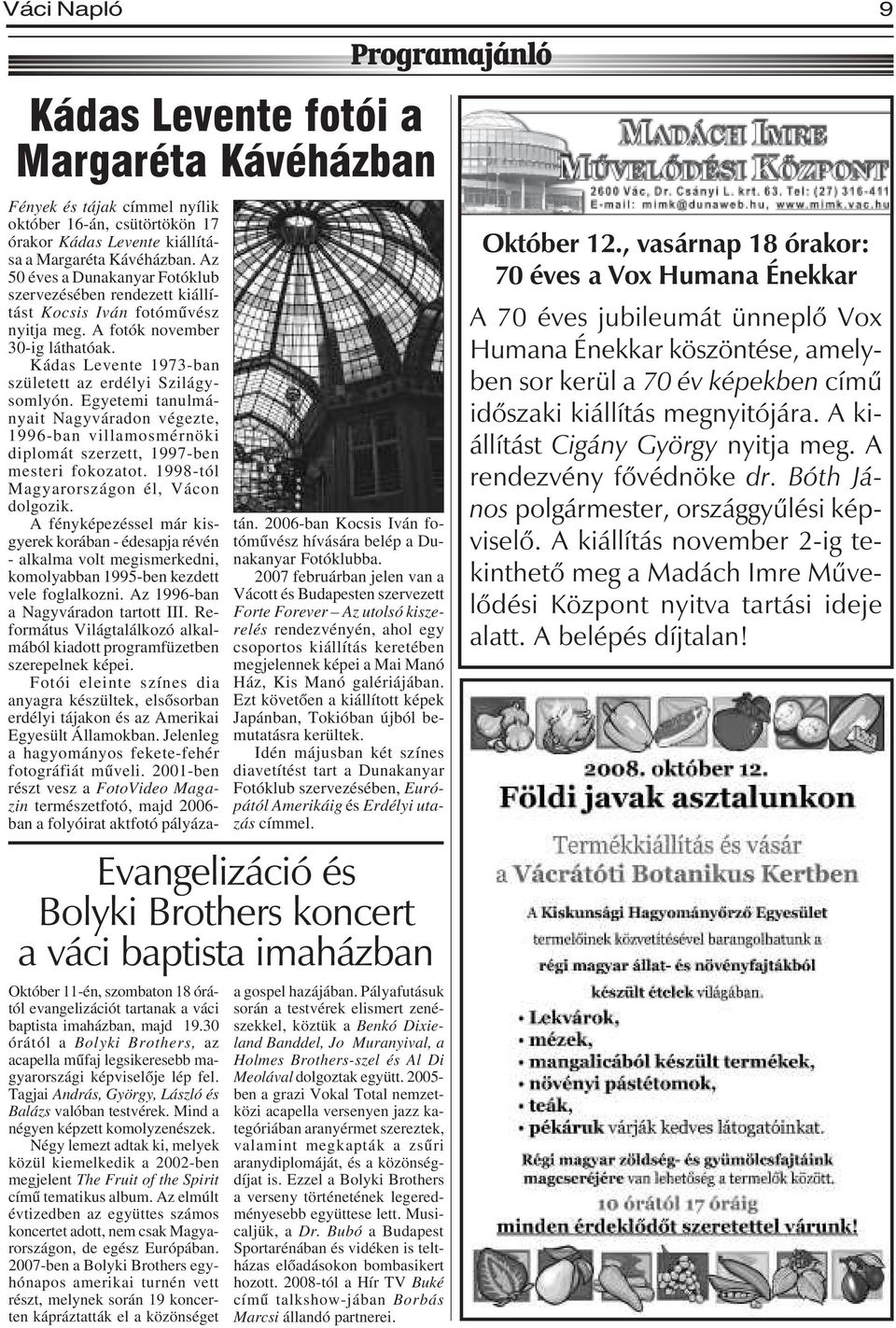 Egyetemi tanulmányait Nagyváradon végezte, 1996-ban villamosmérnöki diplomát szerzett, 1997-ben mesteri fokozatot. 1998-tól Magyarországon él, Vácon dolgozik.