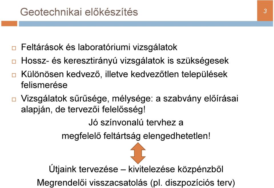 mélysége: a szabvány előírásai alapján, de tervezői felelősség!