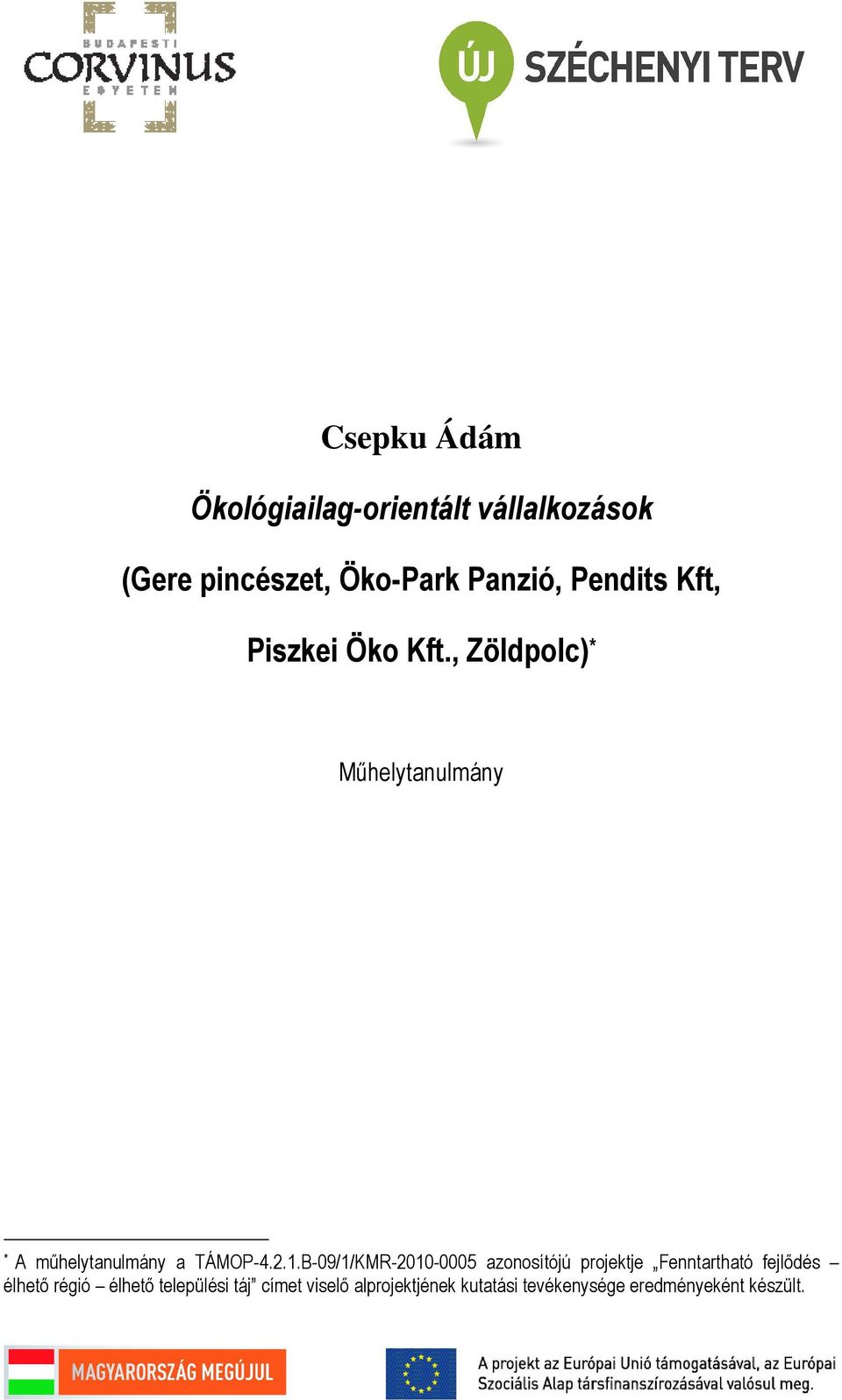 , Zöldpolc) * Műhelytanulmány * A műhelytanulmány a TÁMOP-4.2.1.