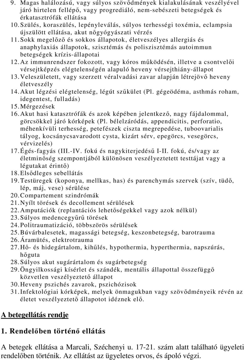 Sokk megelőző és sokkos állapotok, életveszélyes allergiás és anaphylaxiás állapotok, szisztémás és poliszisztémás autoimmun betegségek krízis-állapotai 12.