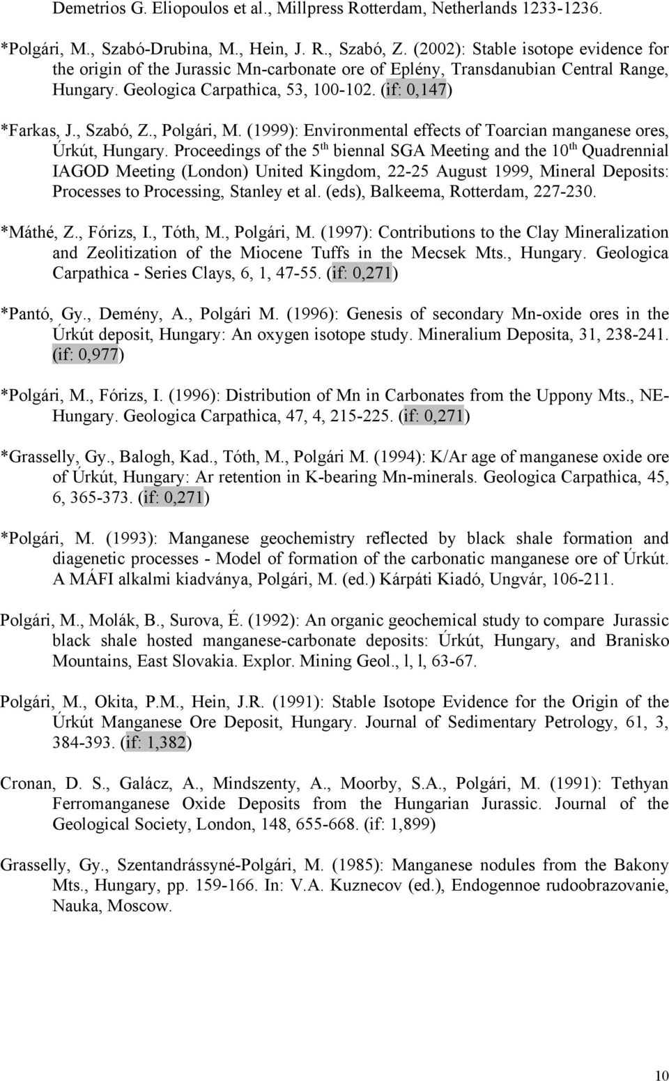 , Polgári, M. (1999): Environmental effects of Toarcian manganese ores, Úrkút, Hungary.