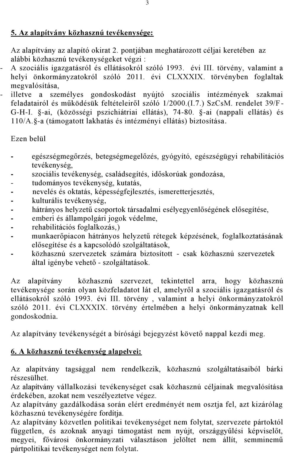 törvény, valamint a helyi önkormányzatokról szóló 2011. évi CLXXXIX.