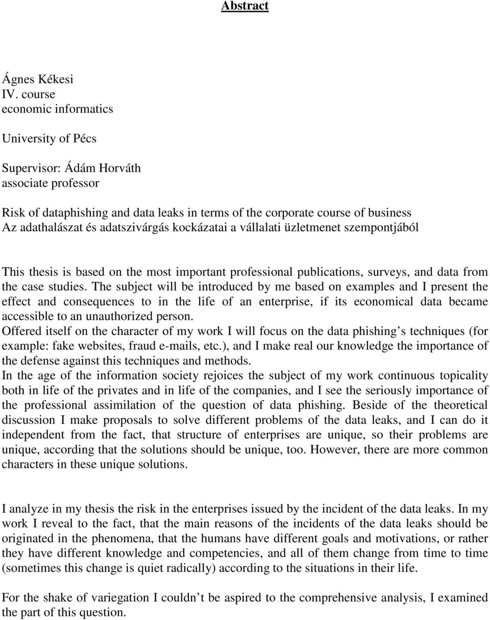 adatszivárgás kockázatai a vállalati üzletmenet szempontjából This thesis is based on the most important professional publications, surveys, and data from the case studies.