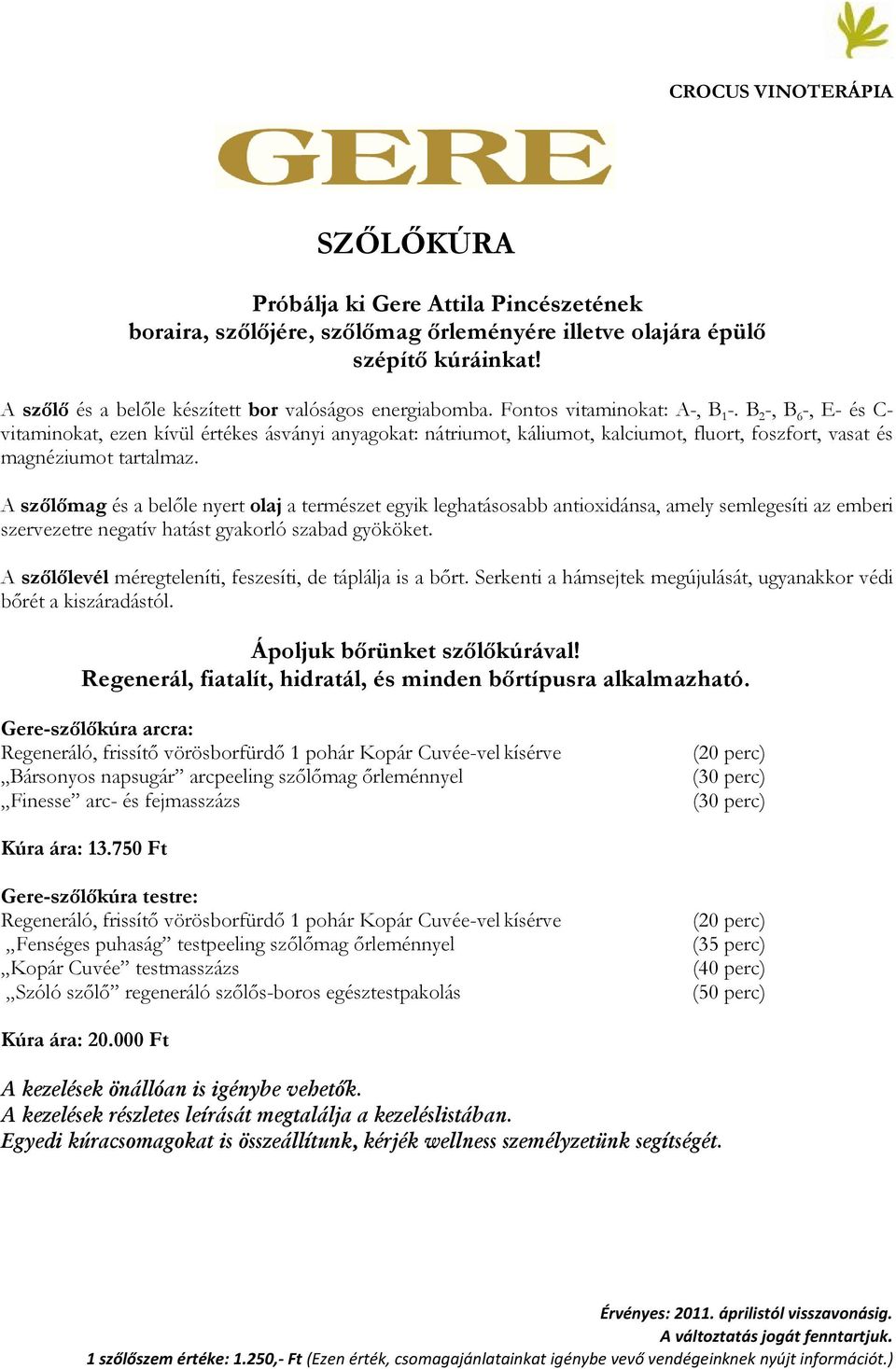 A szılımag és a belıle nyert olaj a természet egyik leghatásosabb antioxidánsa, amely semlegesíti az emberi szervezetre negatív hatást gyakorló szabad gyököket.