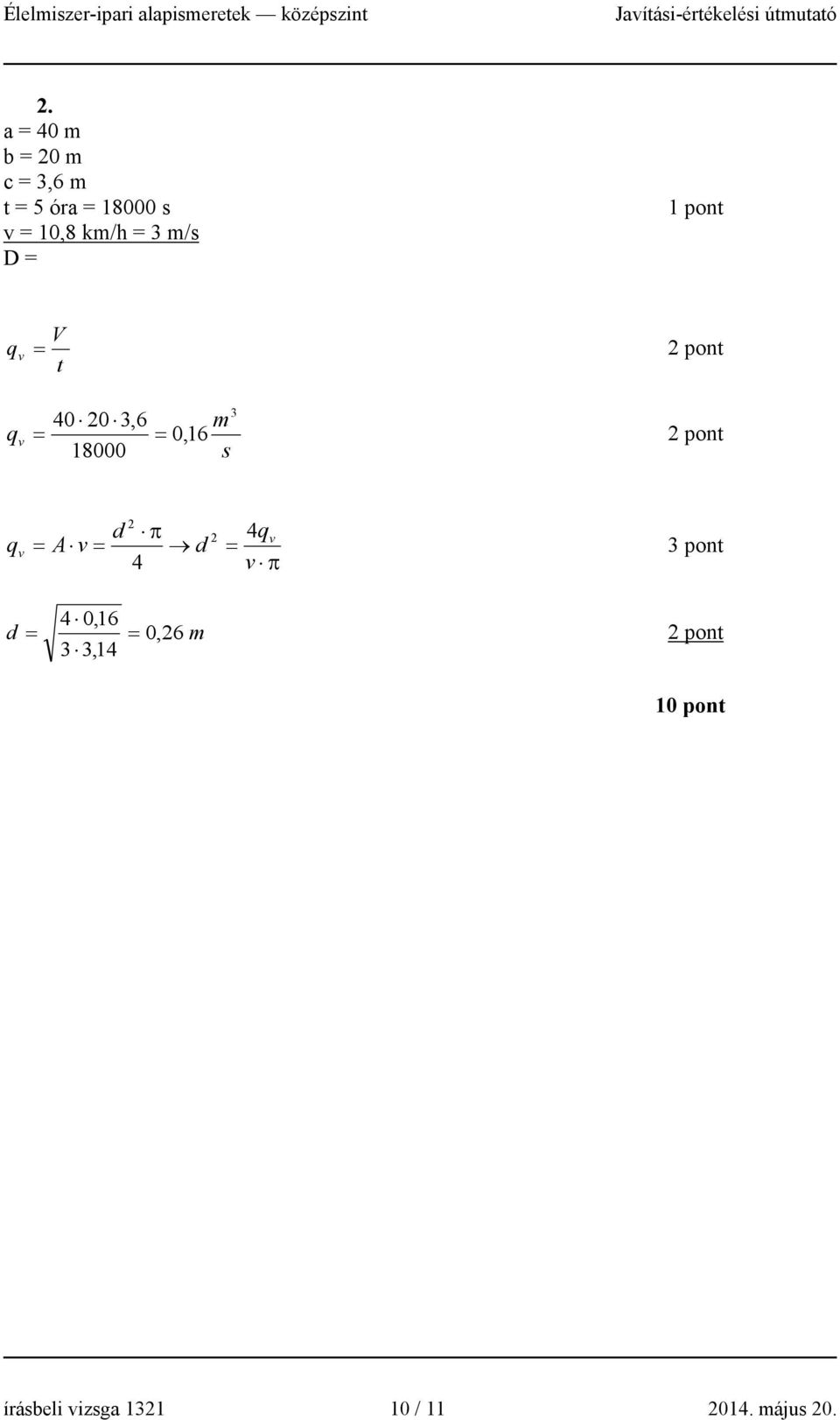 18000 s q v 3 q v = A v = d 4 π d 4qv = v π 3 pont d = 4 0,16