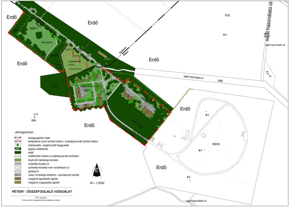 Erdő b j F üzemi terület F Erdő d e E3 üzemi terület Jelmagyarázat: saját használatú út közigazgatási határ beépítésre szánt terület határa / szabályozandó terület határa értékesebb, megőrzendő