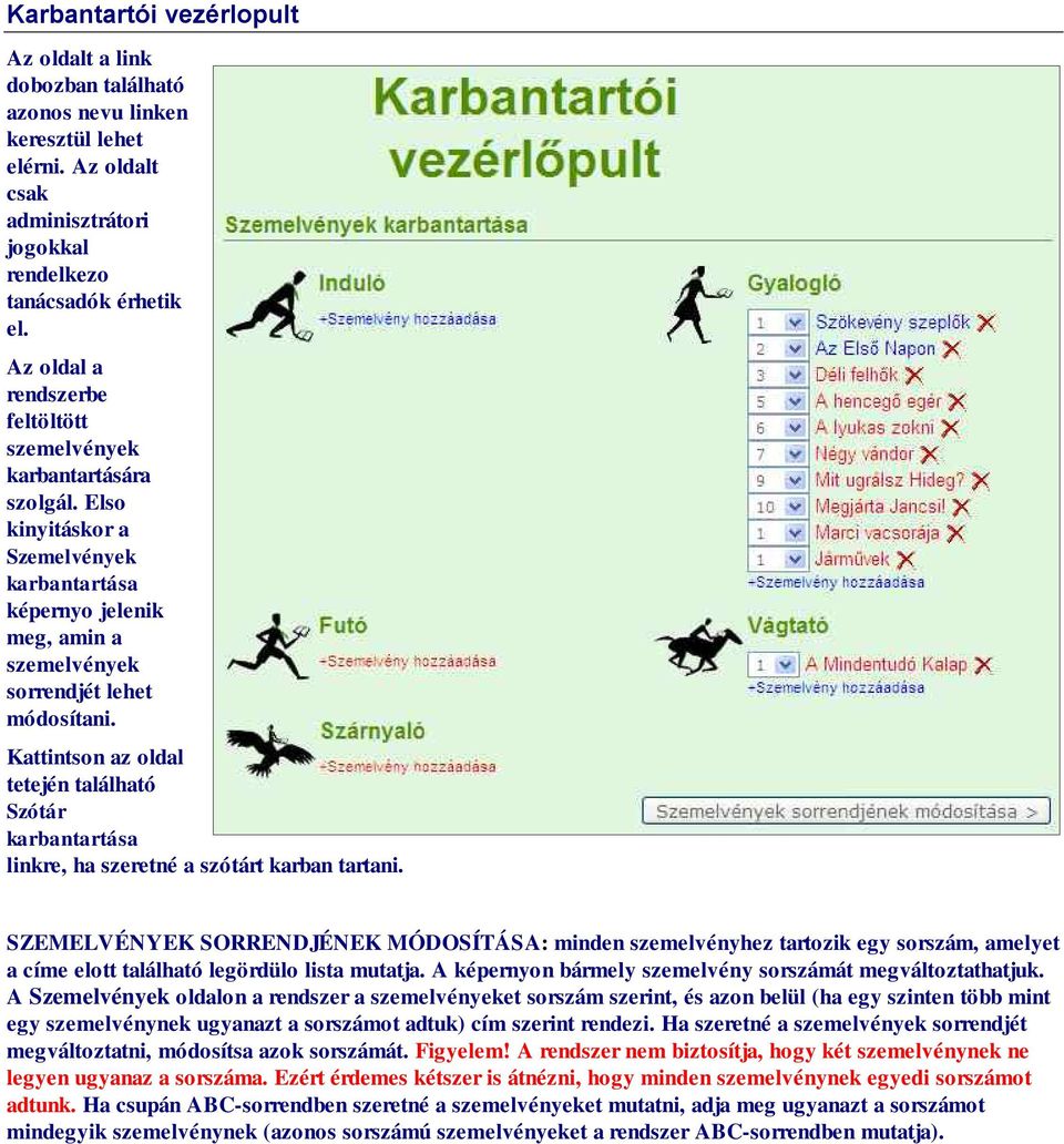 Kattintson az oldal tetején található Szótár karbantartása linkre, ha szeretné a szótárt karban tartani.