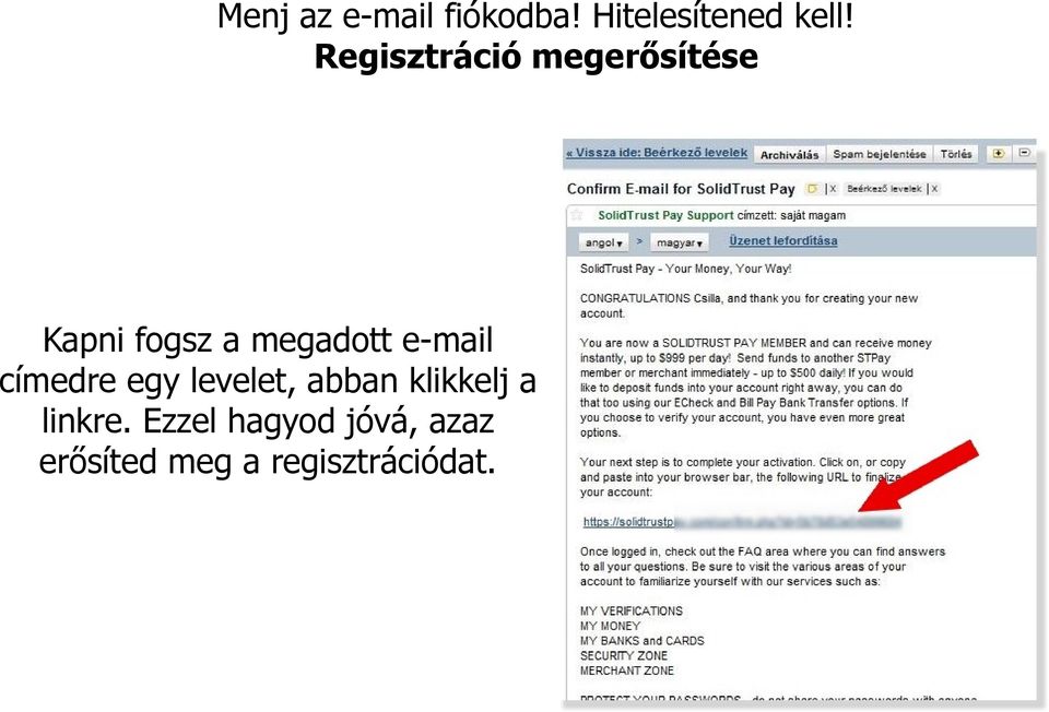 e-mail címedre egy levelet, abban klikkelj a