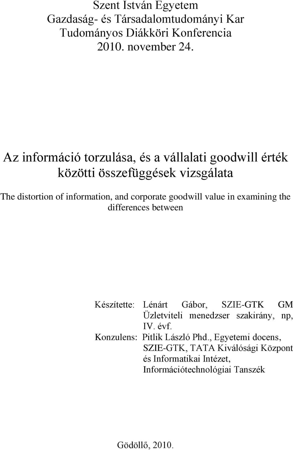 corporate goodwill value in examining the differences between Készítette:, SZIE-GTK GM Üzletviteli menedzser szakirány, np, IV.