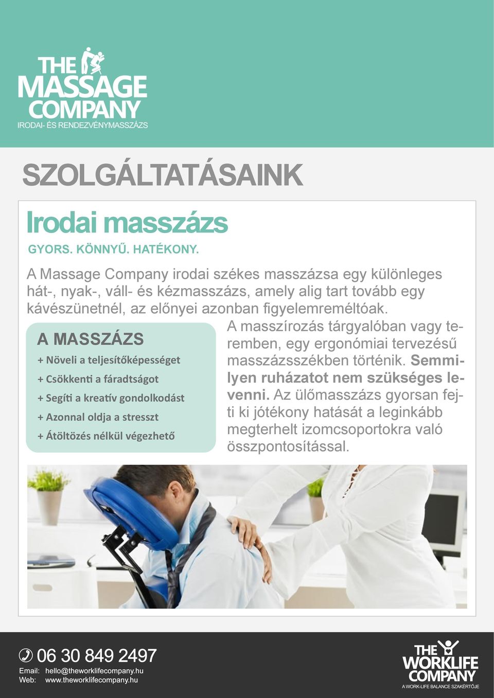 figyelemreméltóak. A masszírozás tárgyalóban vagy teremben, egy ergonómiai tervezésű A MASSZÁZS + Növeli a teljesítőképességet masszázsszékben történik.