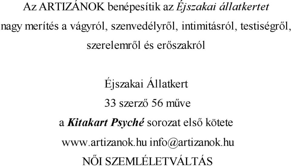 erőszakról Éjszakai Állatkert 33 szerző 56 műve a Kitakart Psyché