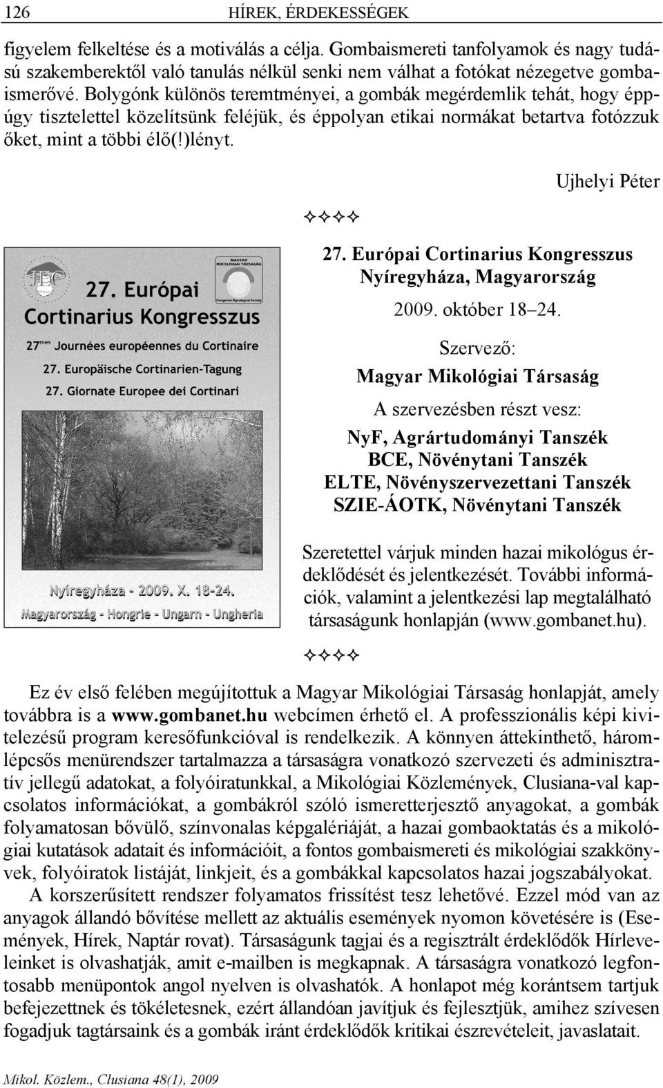 Európai Cortinarius Kongresszus Nyíregyháza, Magyarország 2009. október 18 24.