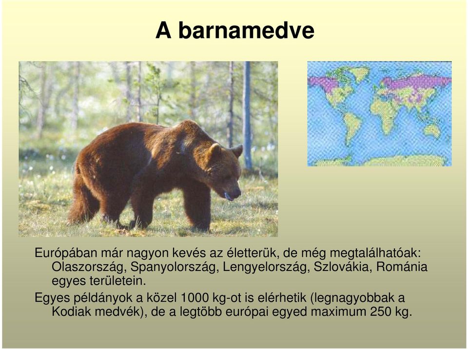 Románia egyes területein.