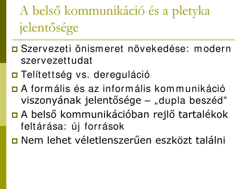 dereguláció A formális és az informális kommunikáció viszonyának jelentősége