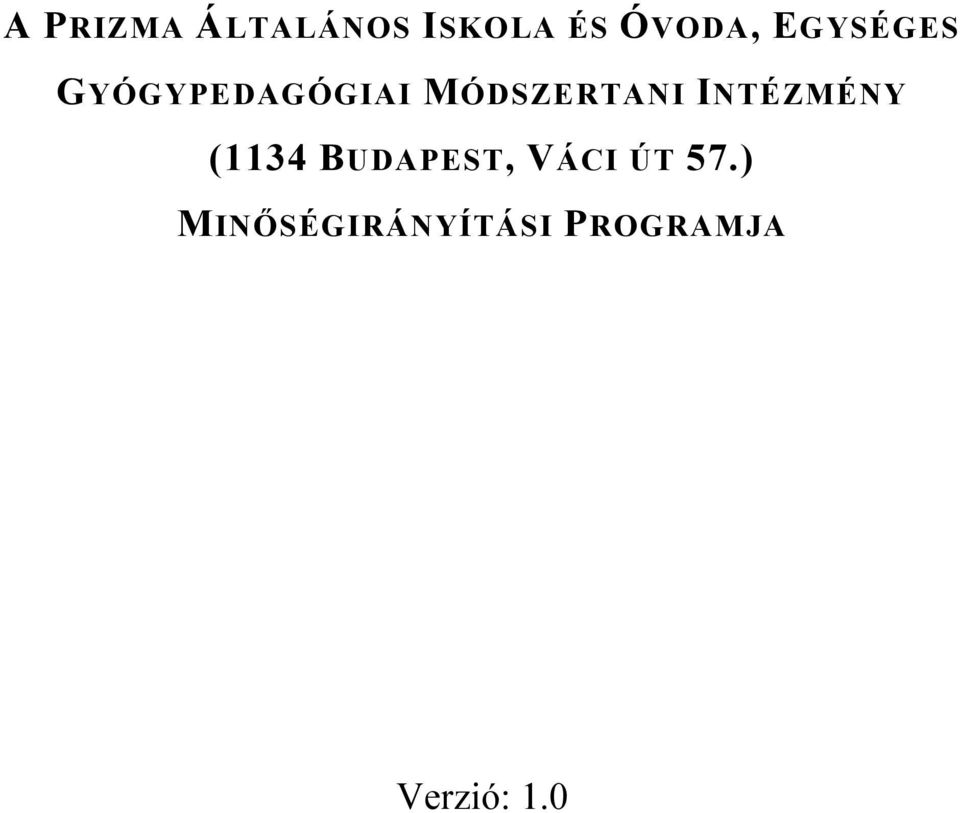 INTÉZMÉNY (1134 BUDAPEST, VÁCI ÚT 57.