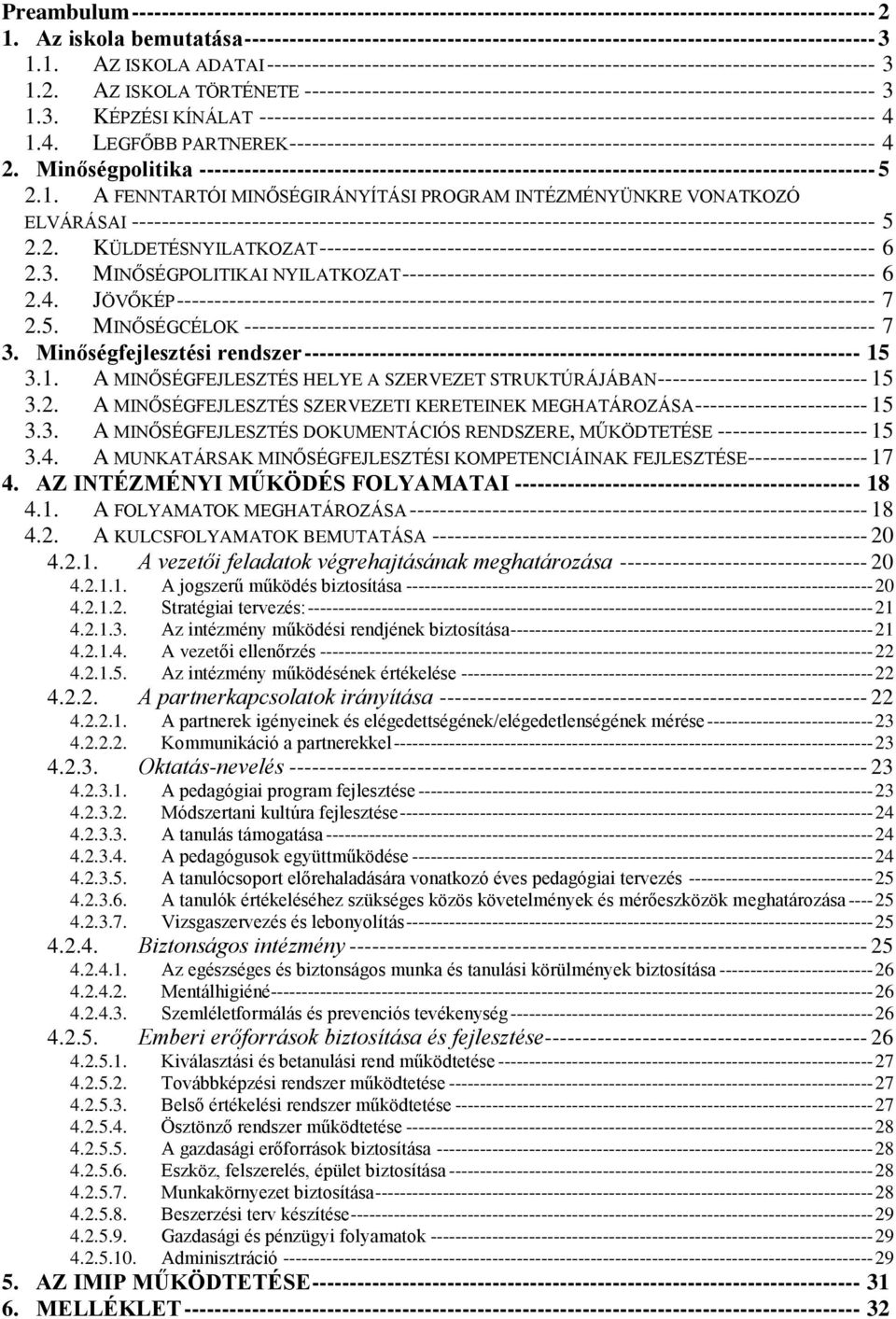 1. AZ ISKOLA ADATAI --------------------------------------------------------------------------------- 3 1.2.