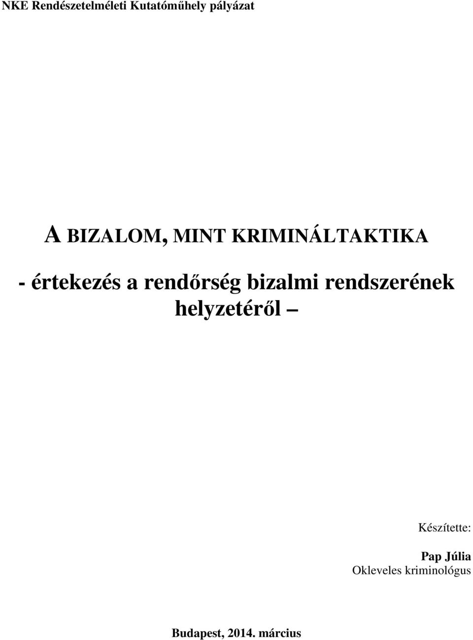 rendőrség bizalmi rendszerének helyzetéről