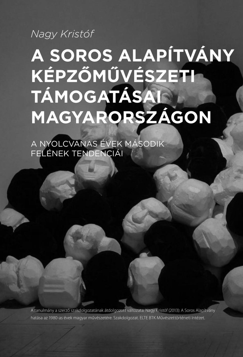 szakdolgozatának átdolgozott változata: Nagy Kristóf (2013): A Soros