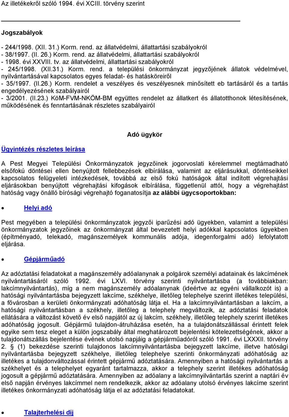 a települési önkormányzat jegyzőjének állatok védelmével, nyilvántartásával kapcsolatos egyes feladat- és hatásköreiről - 35/1997. (II.26.) Korm.