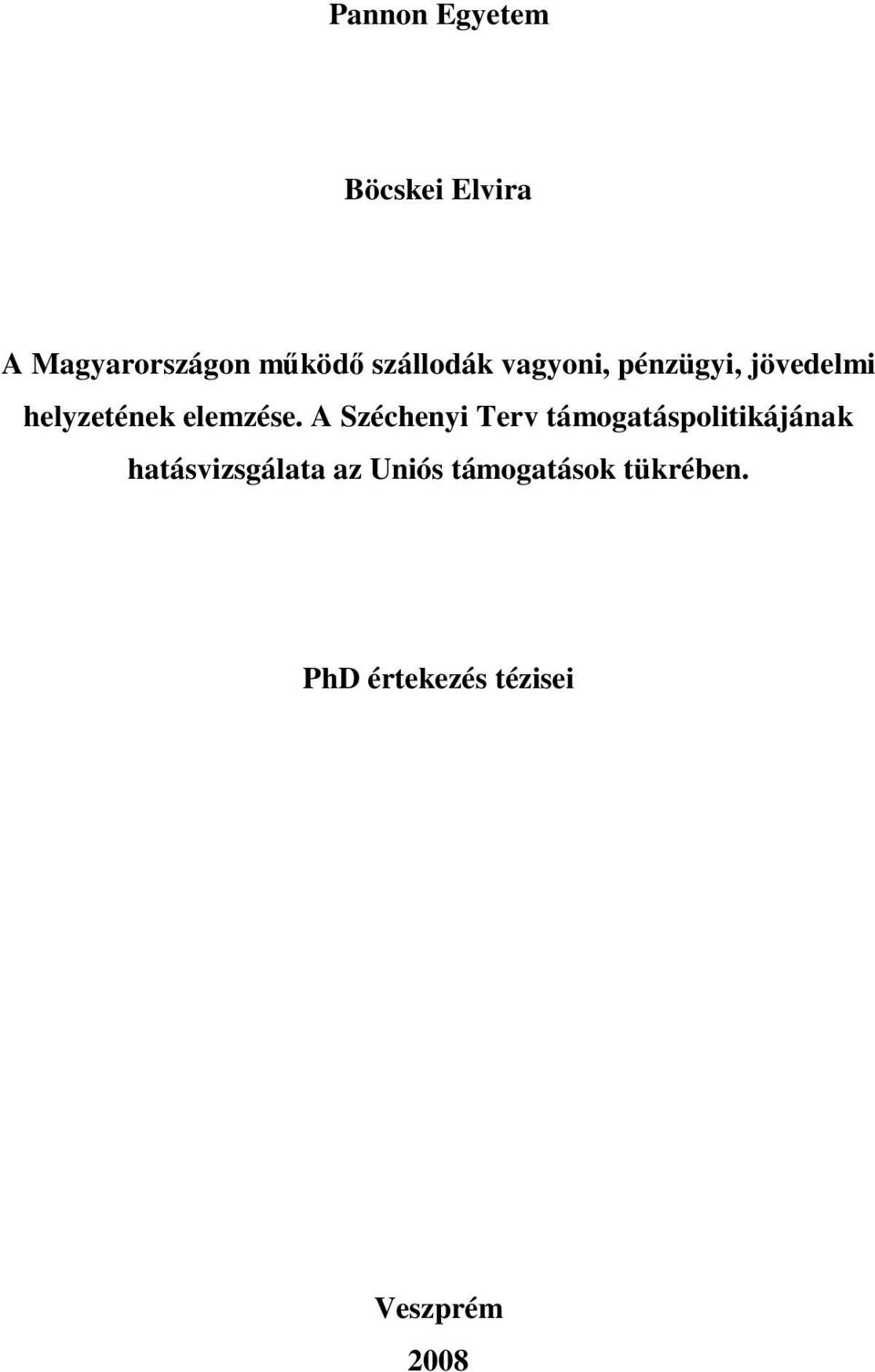 A Széchenyi Terv támogatáspolitikájának hatásvizsgálata az