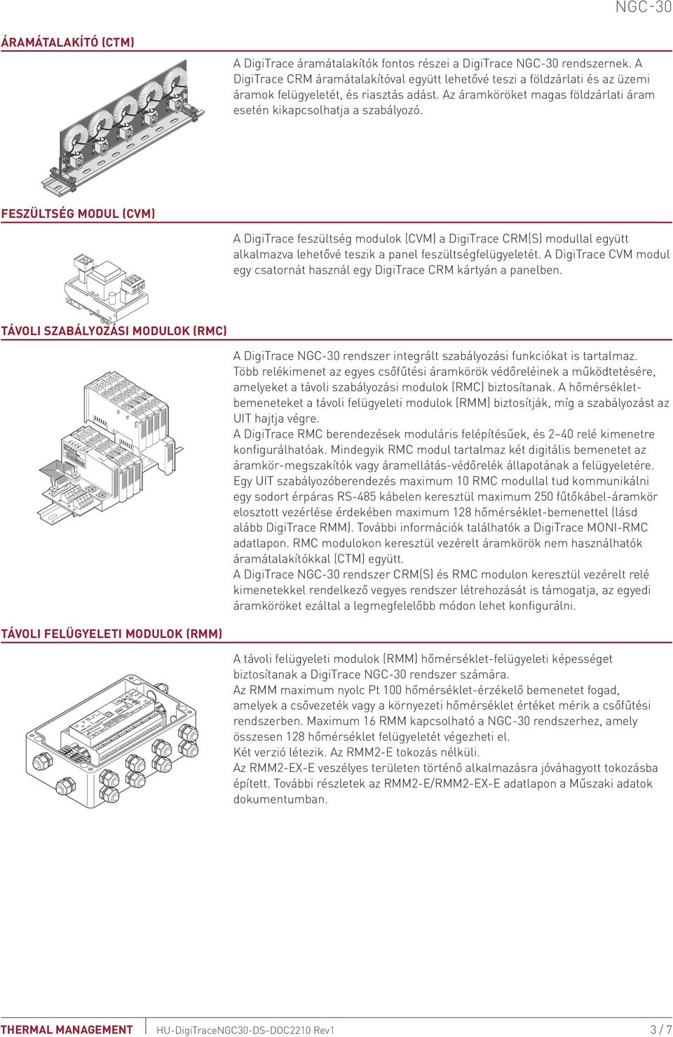 Feszültség modul (CVM) A DigiTrace feszültség modulok (CVM) a DigiTrace CRM(S) modullal együtt alkalmazva lehetővé teszik a panel feszültségfelügyeletét.