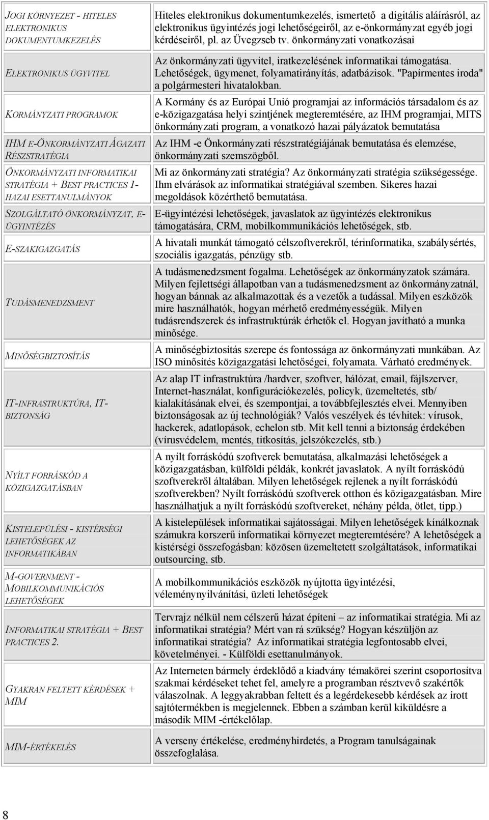 KISTÉRSÉGI LEHETŐSÉGEK AZ INFORMATIKÁBAN M-GOVERNMENT - MOBILKOMMUNIKÁCIÓS LEHETŐSÉGEK INFORMATIKAI STRATÉGIA + BEST PRACTICES 2.