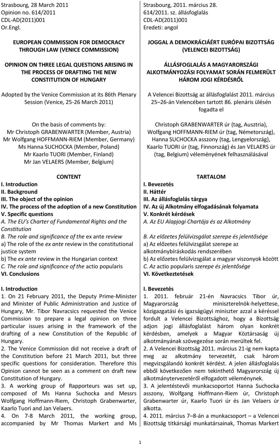 Venice Commission at its 86th Plenary Session (Venice, 25-26 March 2011) On the basis of comments by: Mr Christoph GRABENWARTER (Member, Austria) Mr Wolfgang HOFFMANN-RIEM (Member, Germany) Ms Hanna