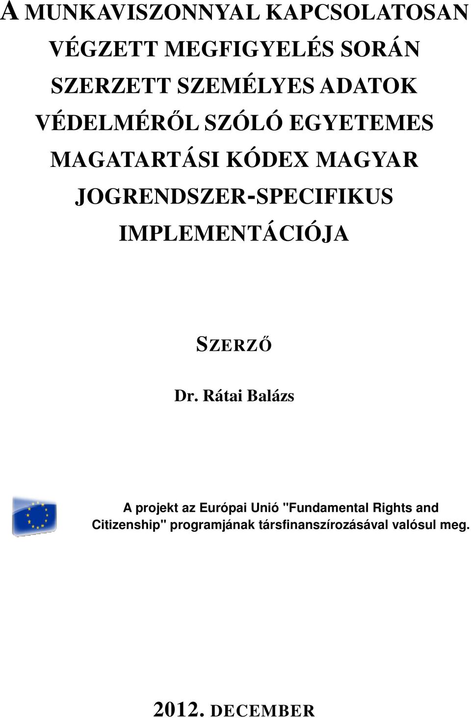 JOGRENDSZER-SPECIFIKUS IMPLEMENTÁCIÓJA SZERZŐ Dr.