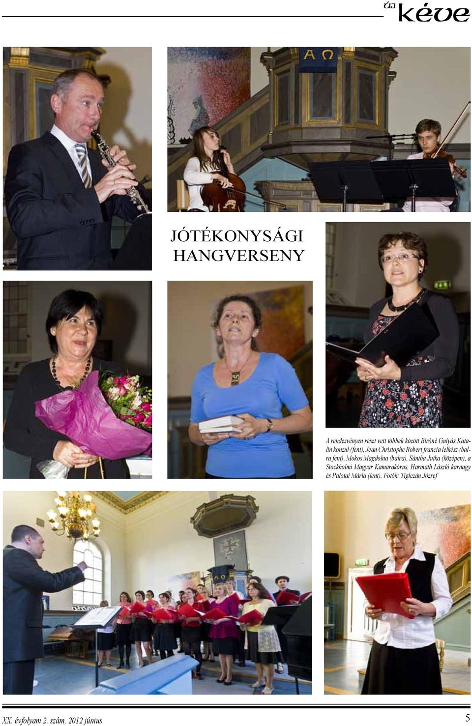 fent), Mokos Magdolna (balra), Sántha Jutka (középen), a Stockholmi Magyar