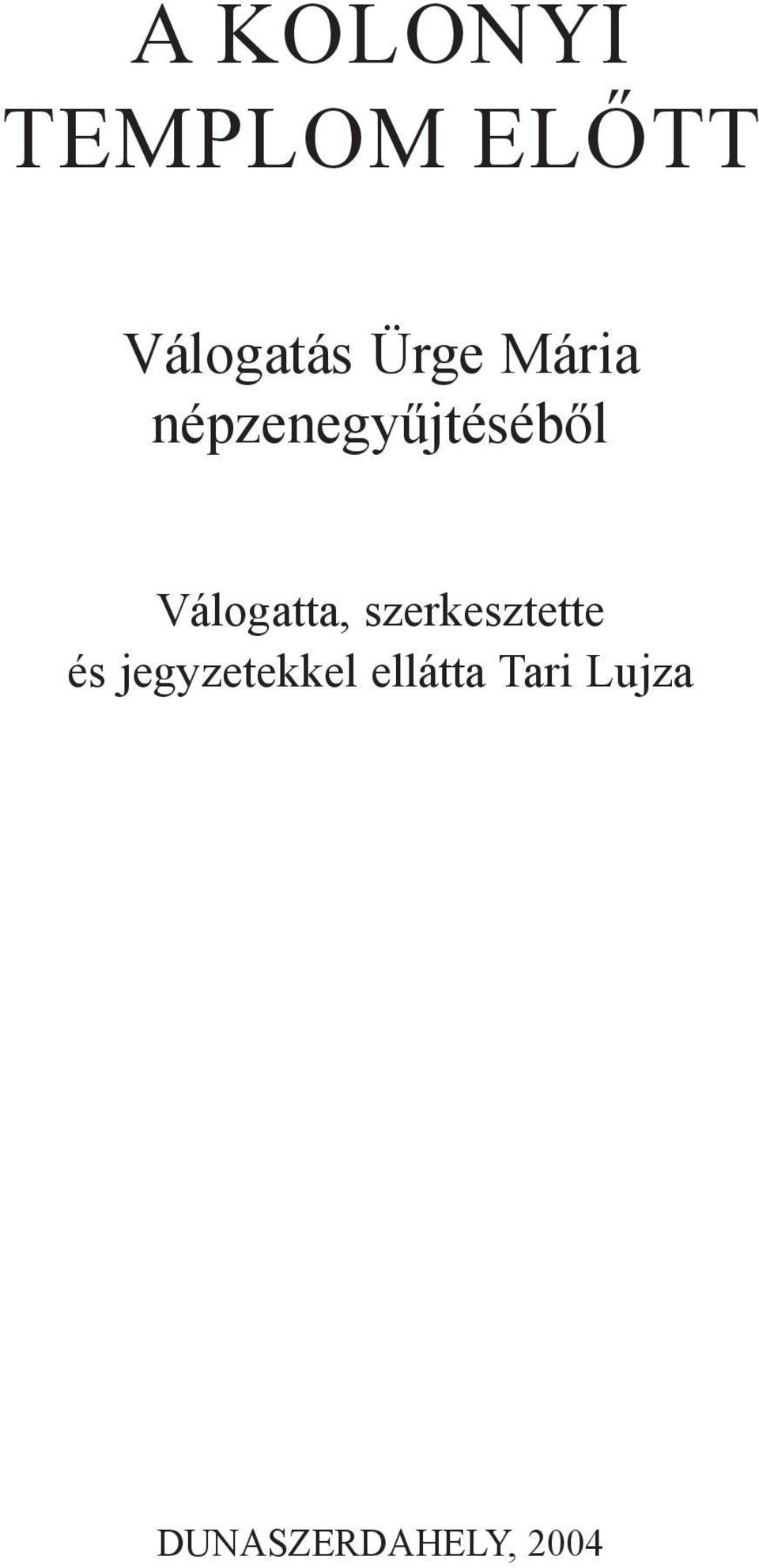 Válogatta, szerkesztette és