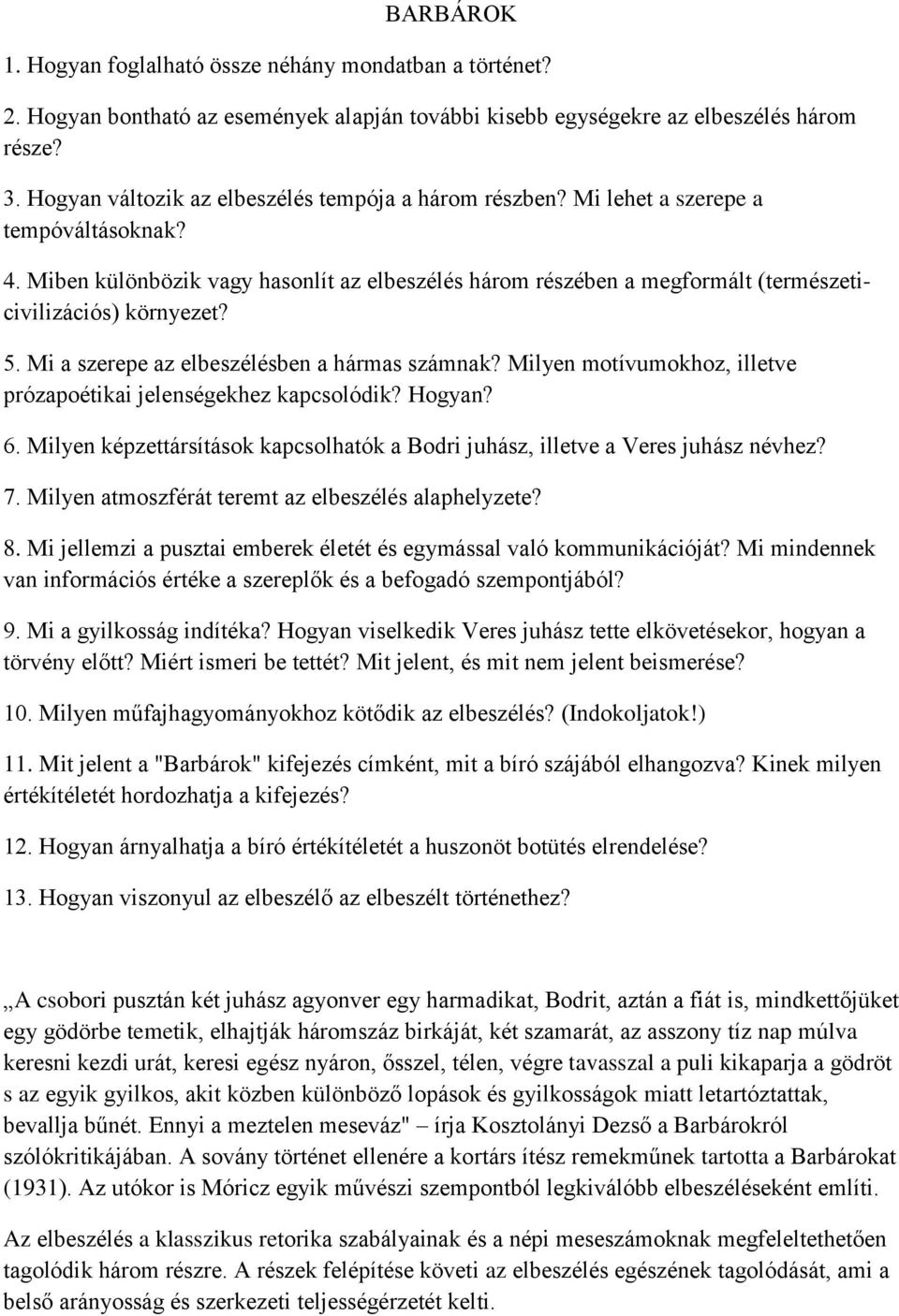 Miben különbözik vagy hasonlít az elbeszélés három részében a megformált (természeticivilizációs) környezet? 5. Mi a szerepe az elbeszélésben a hármas számnak?