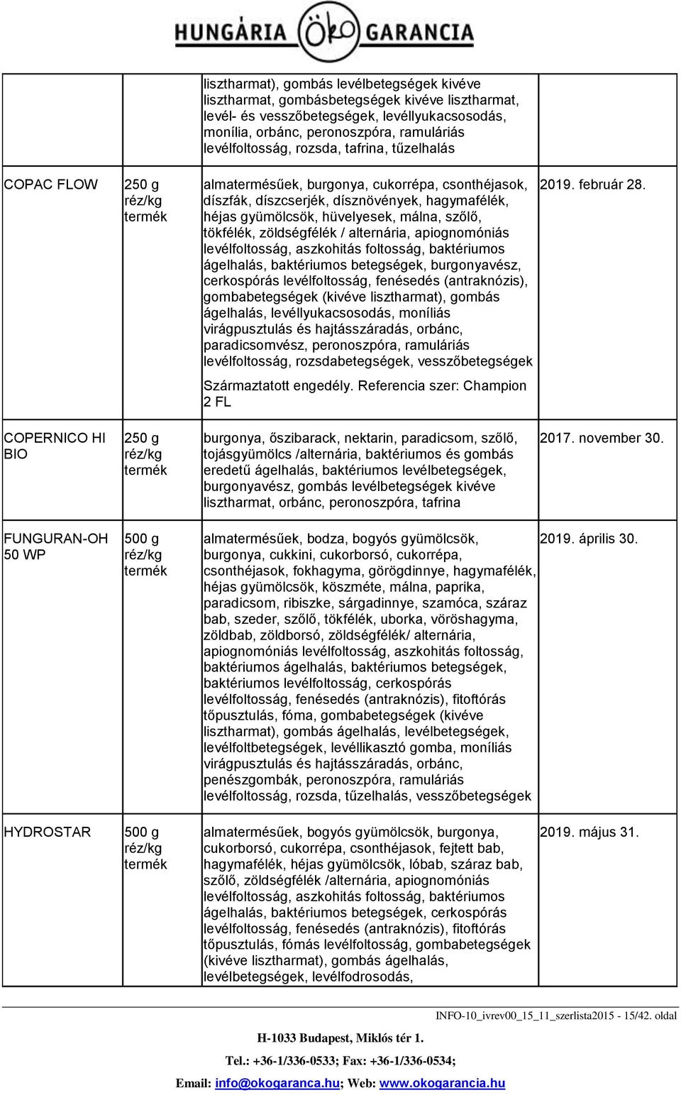 tökfélék, zöldségfélék / alternária, apiognomóniás levélfoltosság, aszkohitás foltosság, baktériumos ágelhalás, baktériumos betegségek, burgonyavész, cerkospórás levélfoltosság, fenésedés